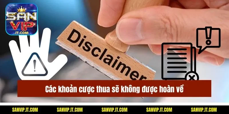 Các khoản cược thua sẽ không được hoàn về