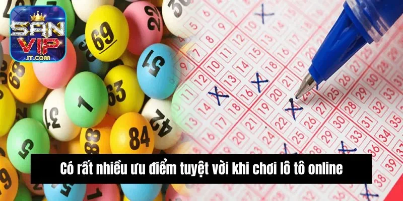 Có rất nhiều ưu điểm tuyệt vời khi chơi lô tô online